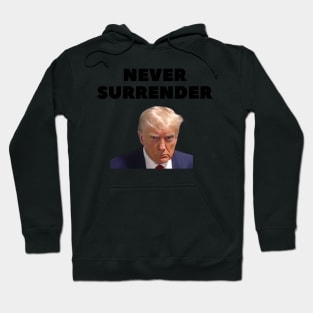 donald trump Mugshot 2024 never surrender. Hoodie